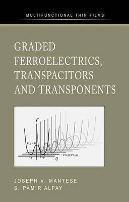 Graded Ferroelectrics, Transpacitors, and Transponents(English, Electronic book text, Mantese Joseph V.)