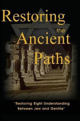 Restoring the Ancient Paths Revised(English, Paperback, Halpern Felix)