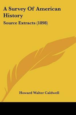 A Survey Of American History(English, Paperback, Caldwell Howard Walter)