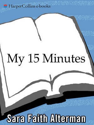 My 15 Minutes(English, Electronic book text, Alterman Sara Faith)