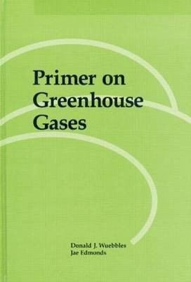 Primer on Greeenhouse Gases(English, Hardcover, Wuebbles Donald J.)