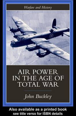 Air Power in the Age of Total War(English, Electronic book text, Dr Buckley John)