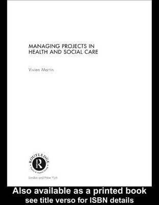Managing Projects in Health and Social Care(English, Electronic book text, Martin Vivien)