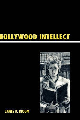 Hollywood Intellect(English, Hardcover, Bloom James D.)