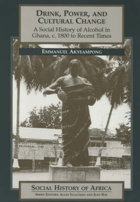 Drink, Power and Cultural Change(English, Paperback, Akyeampong Emmanuel Kwaku)