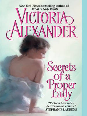 Secrets of a Proper Lady(English, Electronic book text, Alexander Victoria)