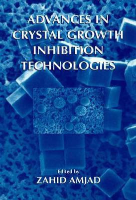 Advances in Crystal Growth Inhibition Technologies(English, Online resource, Zahid Amjad)