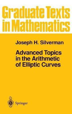 Advanced Topics in the Arithmetic of Elliptic Curves(English, Hardcover, Silverman Joseph H.)