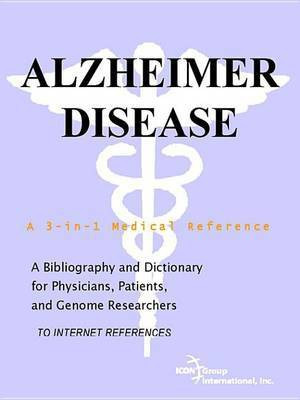 Alzheimer Disease - A Bibliography and Dictionary for Physicians, Patients, and Genome Researchers(English, Electronic book text, Icon Health Publications)