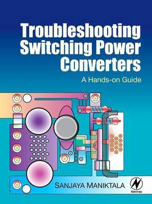 Troubleshooting Switching Power Converters(English, Electronic book text, Maniktala Sanjaya)