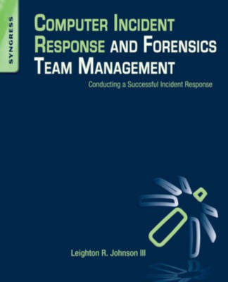 Computer Incident Response and Forensics Team Management(English, Electronic book text, III Johnson Leighton R)