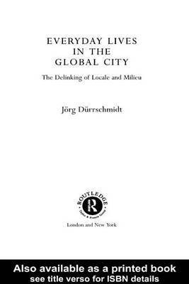 Everyday Lives in the Global City(English, Electronic book text, Durrschmidt Jorg)
