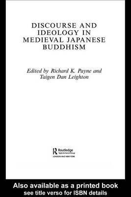 Discourse and Ideology in Medieval Japanese Buddhism(English, Electronic book text, Payne Richard K PhD)