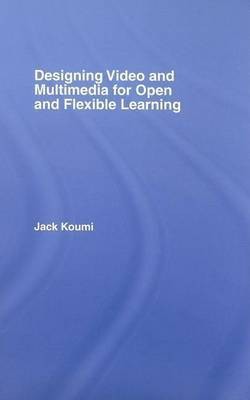 Designing Video and Multimedia for Open and Flexible Learning(English, Electronic book text, Koumi Jack)