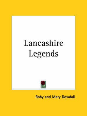 Lancashire Legends (1911)(English, Paperback, Roby)