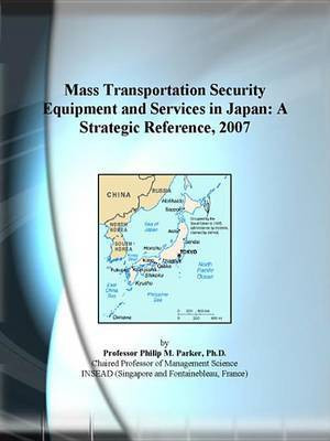 Mass Transportation Security Equipment and Services in Japan(English, Electronic book text, Icon Group International Inc)