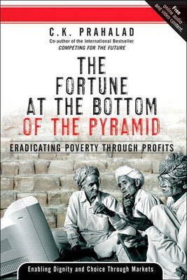 The Fortune at the Bottom of the Pyramid  - Eradicating Poverty Through Profits(English, Paperback, Prahalad C.K.)