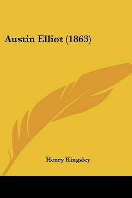 Austin Elliot (1863)(English, Paperback, Kingsley Henry)