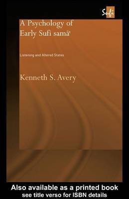 A Psychology of Early Sufi Sama(English, Electronic book text, Avery Kenneth S)