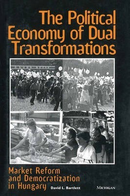 The Political Economy of Dual Transformations(English, Electronic book text, Bartlett David L)