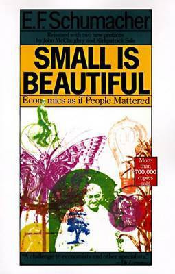 Small is Beautiful  - Economics as if People Mattered(English, Paperback, Schumacher E.F.)