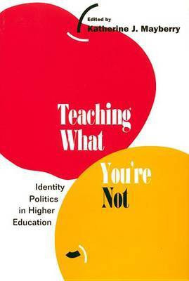 Teaching What You're Not(English, Hardcover, Mayberry Katherine J.)