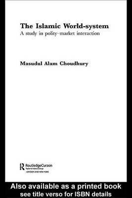 The Islamic World-System(English, Electronic book text, Professor Choudhury Masudul Alam)