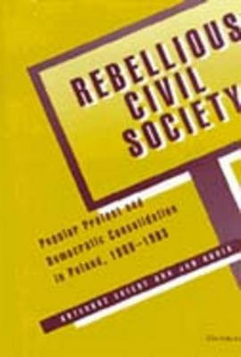 Rebellious Civil Society(English, Electronic book text, Ekiert Grzegorz)