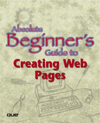 Absolute Beginner's Guide to Creating Web Pages(English, Paperback, Stauffer Todd)