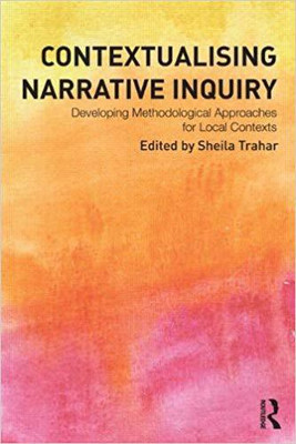 Contextualising Narrative Inquiry(English, Paperback, Sheila Trahar)