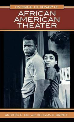 Historical Dictionary of African American Theater(English, Hardcover, Hill Anthony D.)