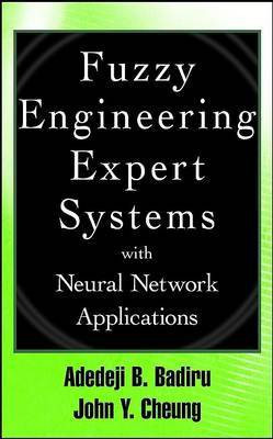 Fuzzy Engineering Expert Systems with Neural Network Applications(English, Electronic book text, Badiru Adedeji Bodunde)