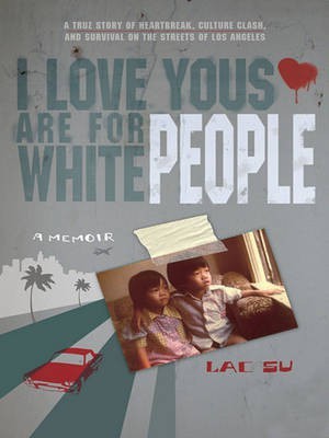 I Love Yous are for White People(English, Electronic book text, Su Lac)