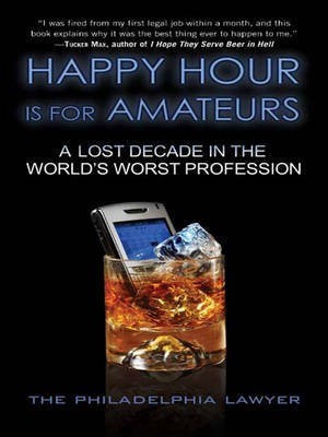 Happy Hour is for Amateurs(English, Electronic book text, Lawyer Philadelphia)