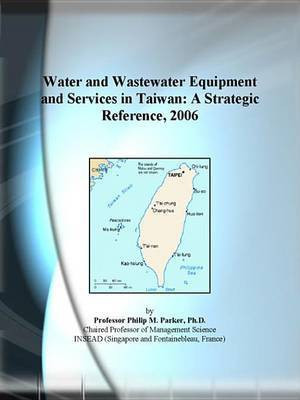 Water and Wastewater Equipment and Services in Taiwan(English, Electronic book text, Icon Group International Inc)