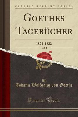 Goethes Tagebucher, Vol. 8(German, Paperback, Goethe Johann Wolfgang von)