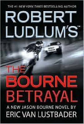 Robert Ludlum's the Bourne Betrayal(English, Hardcover, Lustbader Eric Van)