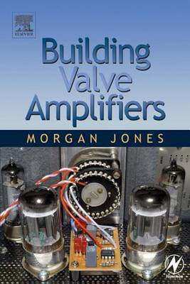 Building Valve Amplifiers(English, Electronic book text, Sgt Jones Morgan)