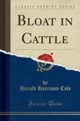 Bloat in Cattle (Classic Reprint)(English, Paperback, Cole Harold Harrison)