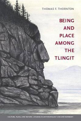 Being and Place Among the Tlingit(English, Electronic book text, Thornton Thomas F)