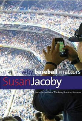 Why Baseball Matters(English, Electronic book text, Jacoby Susan)