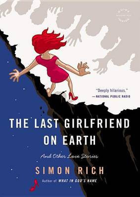 The Last Girlfriend on Earth(English, Electronic book text, Rich Simon)