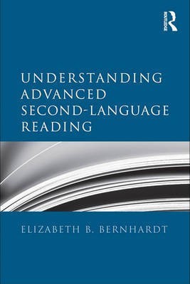 Understanding Advanced Second-Language Reading(English, Electronic book text, Bernhardt Elizabeth)