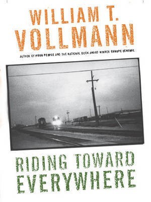 Riding Toward Everywhere(English, Electronic book text, Vollmann William T)