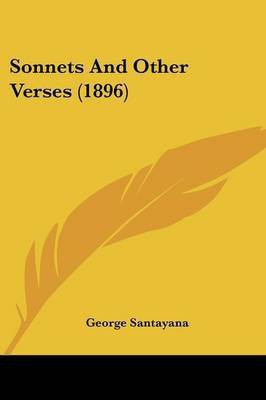 Sonnets And Other Verses (1896)(English, Paperback, Santayana George Professor)