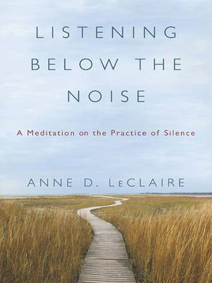 Listening Below the Noise(English, Electronic book text, LeClaire Anne D)