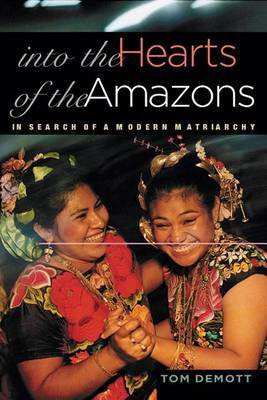Into the Hearts of the Amazons(English, Electronic book text, DeMott Tom)
