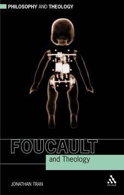 Foucault and Theology(English, Hardcover, Tran Jonathan Dr)