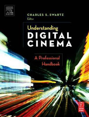 Understanding Digital Cinema(English, Electronic book text, Swartz Charles S)