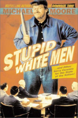 Stupid White Men(English, Hardcover, Moore Michael)